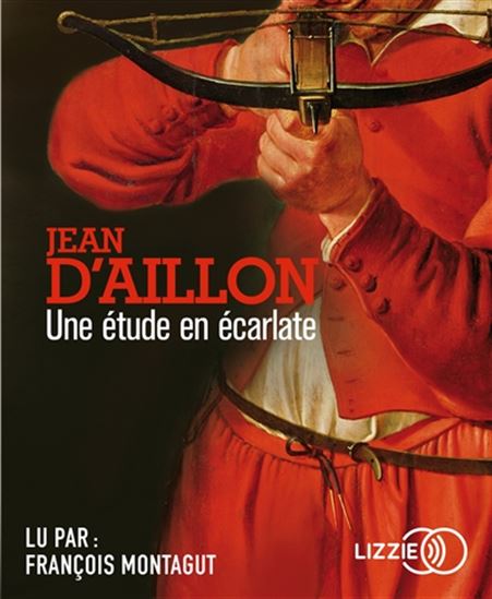 Une étude en écarlate (CD MP3: 13H) - JEAN D' AILLON