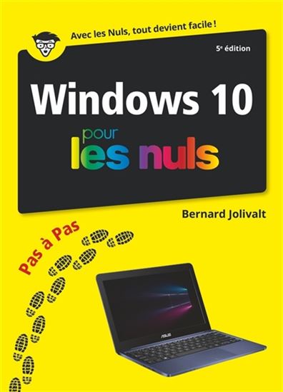 Windows 10 pour les nuls : pas à pas 5e éd. - BERNARD JOLIVALT