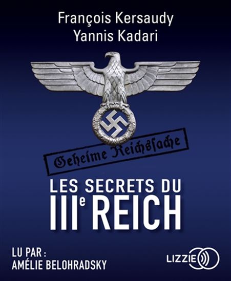 Tous les secrets du IIIe Reich (CD MP3 : 8H30) - YANNIS KADARI - FRANÇOIS KERSAUDY