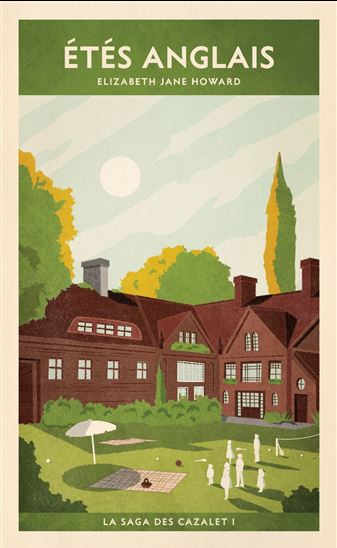 La Saga des Cazalet T. 01 Etés anglais - ELIZABETH JANE HOWARD