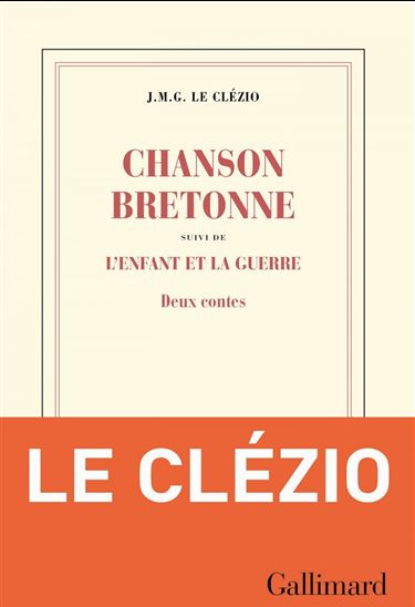 Chanson bretonne suivi de L&#39;enfant et la guerre - JEAN-MARIE GUSTAVE LE CLÉZIO