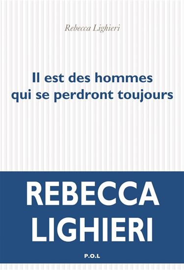 Il est des hommes qui se perdront toujours - REBECCA LIGHIERI