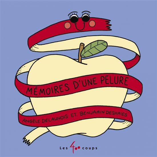 Mémoire d&#39;une pelure - ANGÈLE DELAUNOIS - BENJAMIN DESHAIES