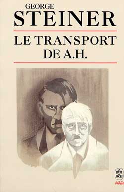 Le Transport de A.H. - GEORGE STEINER