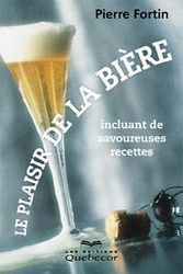 Le Plaisir de la bière - PIERRE FORTIN