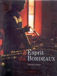 L&#39;Esprit du Bordeaux - ANTOINE LEBEGUE