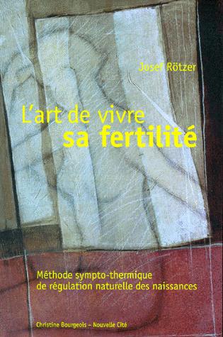 Art de vivre sa fertilité(&#39;) - JOSEF ROTZER