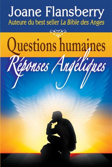 Questions humaines, réponses angéliques - JOANE FLANSBERRY