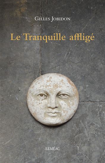 Le Tranquille affligé - GILLES JOBIDON