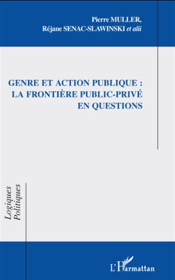 Genre et action publique : la frontière public-privé en questions - PIERRE MULLER - RÉJANE SENAC-SLAWINSKI