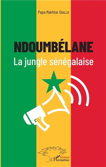 Ndoumbélane la jungle sénégalaise - PAPA MAKHTAR DIALLO