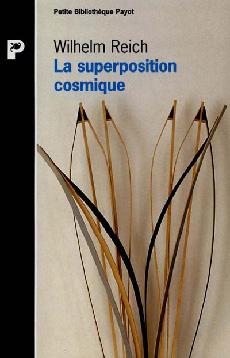 La Superposition cosmique - WILHELM REICH