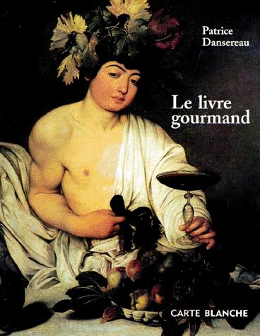 Le Livre gourmand - P DANSEREAU
