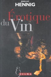 Erotique du vin - JEAN-LUC HENNING