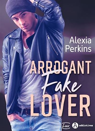 Arrogant fake lover - ALEXIA PERKINS