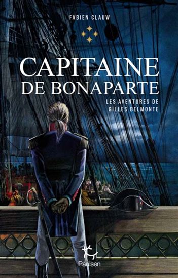 Les Aventures de Gilles Belmonte T.04 Capitaine de Bonaparte - FABIEN CLAUW
