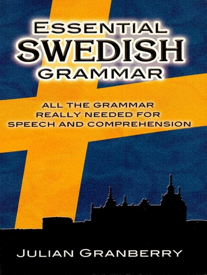Essential Swedish Grammar - JULIAN GRANBERRY