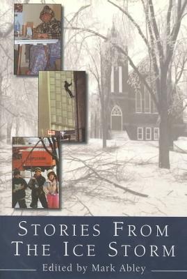 Stories from the ice storm - MARK ABLEY