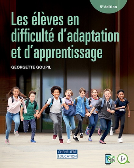 Les Élèves en difficulté d&#39;adaptation et d&#39;apprentissage 5e éd. - GEORGETTE GOUPIL