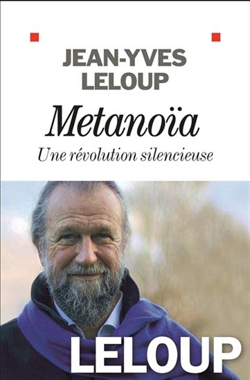 Metanoïa : une révolution silencieuse - JEAN-YVES LELOUP