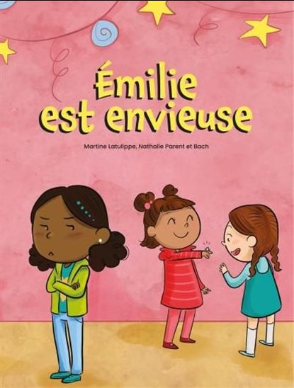 Émilie est envieuse - MARTINE LATULIPPE & AL