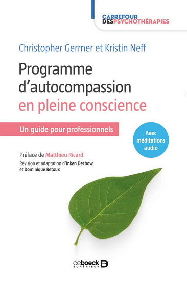 Programme d'auto-compassion en pleine conscience : un guide pour professionnels - CHRISTOPHER GERMER - KRISTIN NEFF