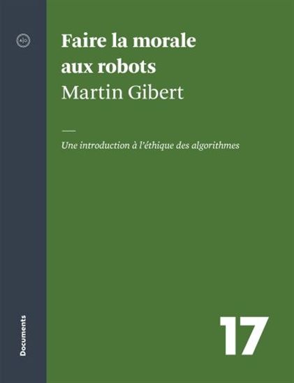 Faire la morale aux robots - MARTIN GIBERT