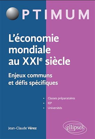 L'économie mondiale au XXIe siècle - Enjeux communs et défis spécifiques - JEAN-CLAUDE VEREZ