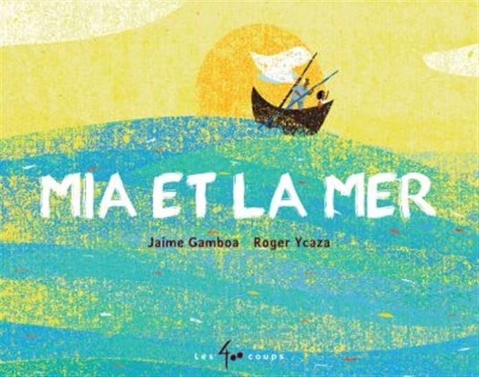 Mia et la mer - JAIME GAMBOA - ROGER YCAZA