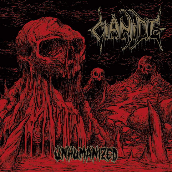 Unhumanized - CIANIDE