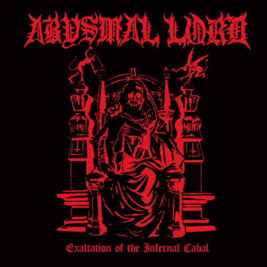 Exaltation Of The Infernal Cabal - ABYSMAL LORD