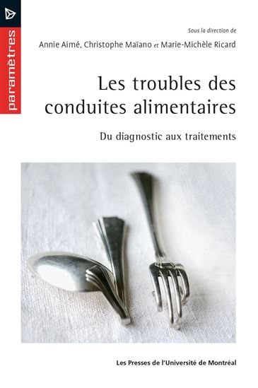 Les Troubles des conduites alimentaires : du diagnostic aux traitements - ANNIE AIMÉ & AL