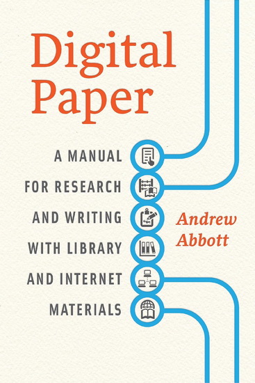 Digital paper: A Manual for Research and Writing with Library and Internet Materials - ANDREW ABBOTT