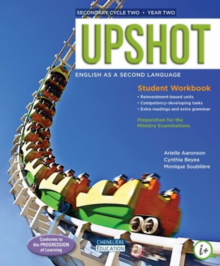 Upshot: English as a Second Language: Secondary, Cycle Two, Year One: Student Workbook and digital version - ARIELLE AARONSON & AL