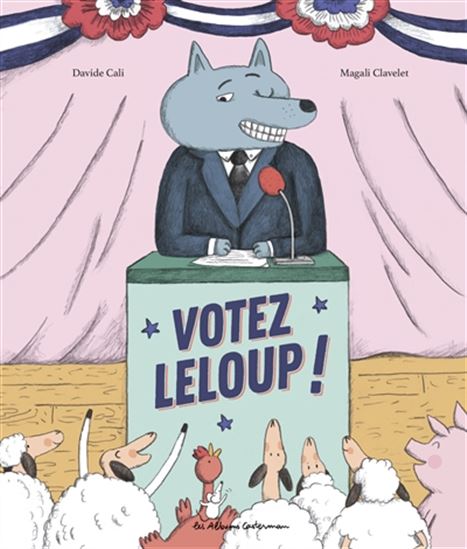 Votez Leloup ! - DAVIDE CALI - MAGALI CLAVELET