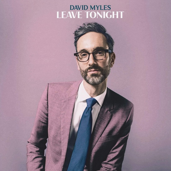Leave Tonight - DAVID MYLES