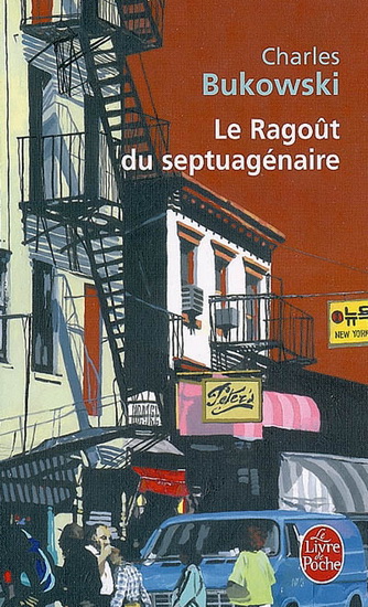 Le Ragoût du septuagénaire - CHARLES BUKOWSKI