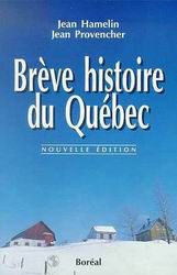 Brève histoire du Québec N. Ed. - JEAN HAMELIN - JEAN PROVENCHER