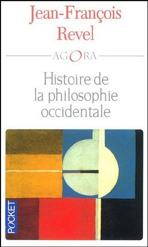 Hist. de la philosophie occidentale - JEAN-FRANCOIS REVEL