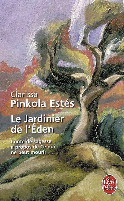 Le Jardinier de l'Eden - CLARISSA PINKOLA ESTÉS