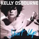 Shut up - OSBOURNE KELLY