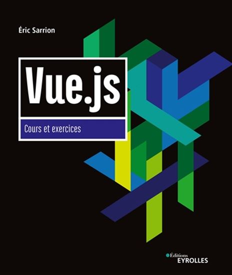 Vue.js : cours et exercices - ERIC SARRION