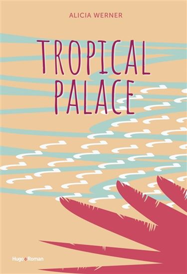 Tropical palace - ALICIA WERNER