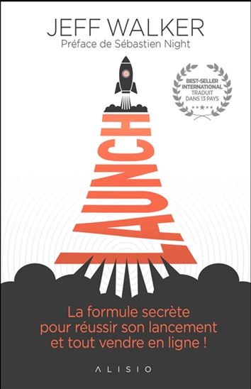 Launch : la formule secrète pour réussir son lancement et tout vendre en ligne ! - JEFF WALKER