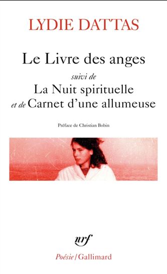Le Livre des anges suivi de La nuit spirituelle suivi de Carnet d'une allumeuse - LYDIE DATTAS