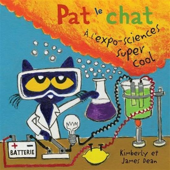 Pat le chat : À l&#39;expo-sciences super cool - JAMES DEAN - KIMBERLY