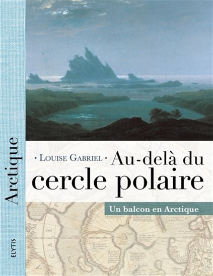 Au-delà du cercle polaire : un balcon en Arctique - LOUISE GABRIEL
