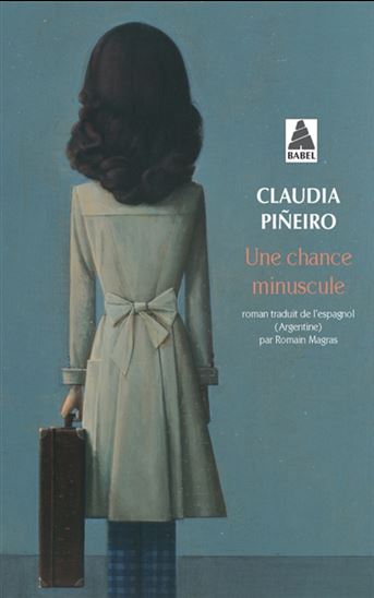 Une chance minuscule - CLAUDIA PIÑEIRO