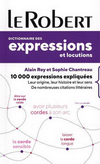 Le Robert : expressions et locutions N. éd. - ALAIN REY - SOPHIE CHANTREAU