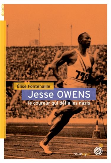 Jesse Owens : le coureur qui défia les nazis - ÉLISE FONTENAILLE